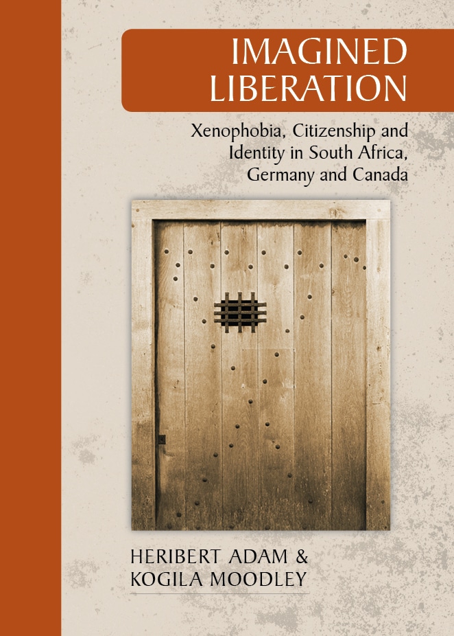 Thumbnail for STIAS Series Volume 3: Imagined Liberation: Xenophobia, Citizenship and Identity in South Africa, Germany and Canada